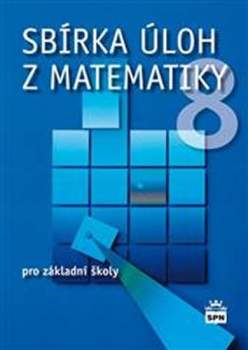 Sbírka úloh z matematiky pro 8. ročník ZŠ