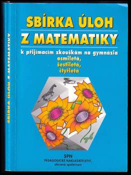 Sbírka úloh z matematiky k přijímacím zkouškám na gymnázia osmiletá, šestiletá, čtyřletá