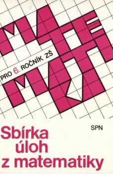 Sbírka úloh z matematiky pro 6. ročník základní školy