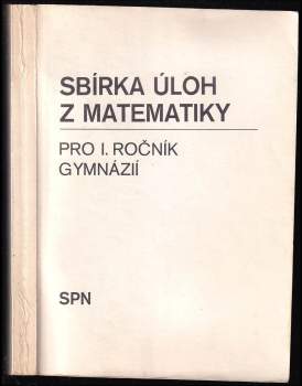 Sbírka úloh z matematiky pro I. ročník gymnázií