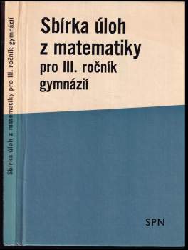 Sbírka úloh z matematiky pro 3. ročník gymnázií