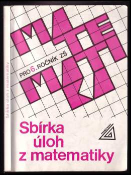 Sbírka úloh z matematiky pro 6. ročník základní školy