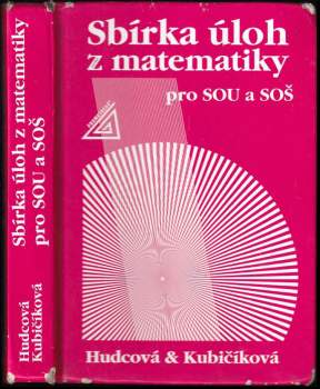 Milada Hudcová: Sbírka úloh z matematiky pro dvouleté a tříleté učební obory SOU a SOŠ
