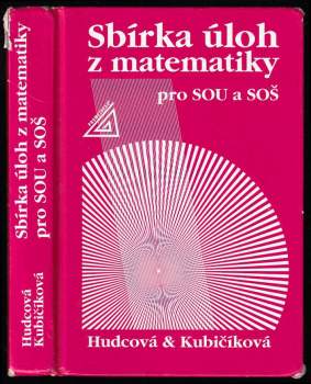 Milada Hudcová: Sbírka úloh z matematiky pro dvouleté a tříleté učební obory SOU a SOŠ