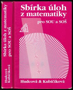 Milada Hudcová: Sbírka úloh z matematiky pro dvouleté a tříleté učební obory SOU a SOŠ