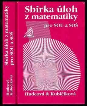 Milada Hudcová: Sbírka úloh z matematiky pro dvouleté a tříleté učební obory SOU a SOŠ