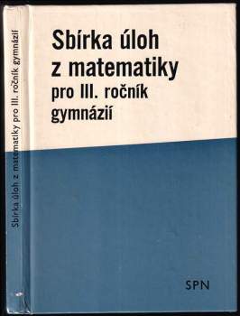 Sbírka úloh z matematiky pro III. ročník gymnázií