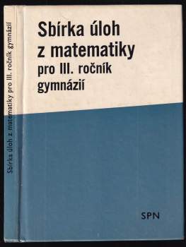 Ivan Bušek: Sbírka úloh z matematiky pro III. ročník gymnázií