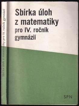 Sbírka úloh z matematiky pro IV. ročník gymnázií