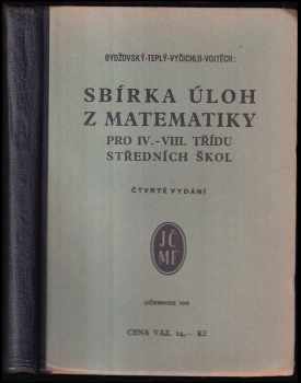 Jan Vojtěch: Sbírka úloh z matematiky pro IV. - VIII. třídu středních škol.