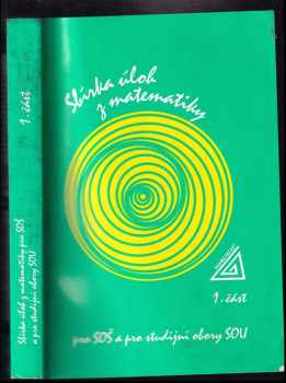 František Jirásek: Sbírka úloh z matematiky pro SOŠ a pro studijní obory SOU 1. část.