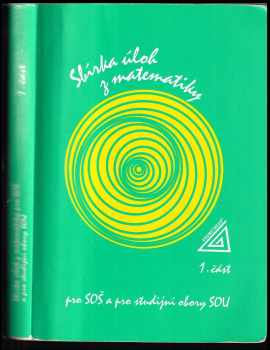 Sbírka úloh z matematiky pro SOŠ a pro studijní obory SOU : 1. část - František Jirásek (2007, Prometheus) - ID: 1365729