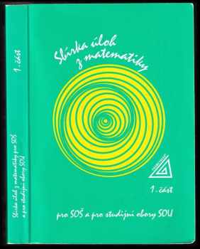 František Jirásek: Sbírka úloh z matematiky pro SOŠ a pro studijní obory SOU 1. část.