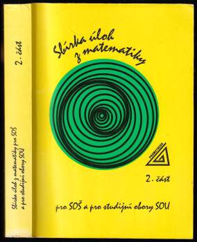 Sbírka úloh z matematiky pro SOŠ a pro studijní obory SOU