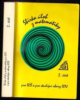 Sbírka úloh z matematiky pro SOŠ a pro studijní obory SOU
