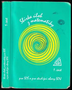 Sbírka úloh z matematiky pro SOŠ a pro studijní obory SOU