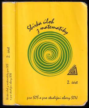 Sbírka úloh z matematiky pro SOŠ a pro studijní obory SOU