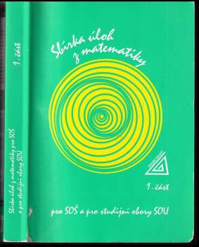 Sbírka úloh z matematiky pro SOŠ a pro studijní oboru SOU
