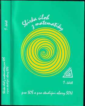 Sbírka úloh z matematiky pro SOŠ a pro studijní oboru SOU : 1. část