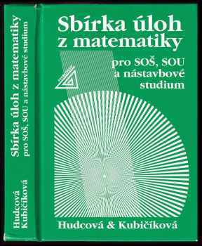 Sbírka úloh z matematiky pro SOŠ, SOU a nástavbové studium - Milada Hudcová, Libuše Kubičíková (2005, Prometheus) - ID: 706006