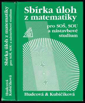 Milada Hudcová: Sbírka úloh z matematiky pro SOŠ, SOU a nástavbové studium