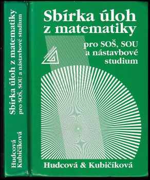 Sbírka úloh z matematiky pro SOŠ, SOU a nástavbové studium - Milada Hudcová, Libuše Kubičíková (2000, Prometheus) - ID: 1740630