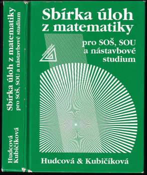 Sbírka úloh z matematiky pro SOŠ, SOU a nástavbové studium - Milada Hudcová, Libuše Kubičíková (2000, Prometheus) - ID: 764783