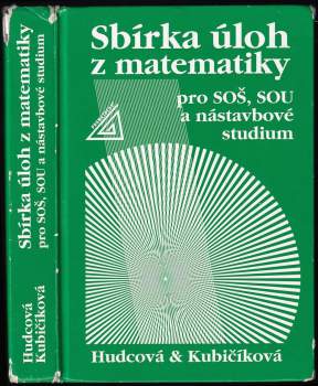 Milada Hudcová: Sbírka úloh z matematiky pro SOŠ, SOU a nástavbové studium