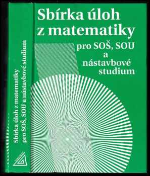 Sbírka úloh z matematiky pro SOŠ, SOU a nástavbové studium - Milada Hudcová, Libuše Kubičíková (2000, Prometheus) - ID: 708860
