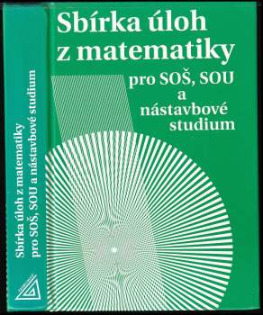 Sbírka úloh z matematiky pro SOŠ, SOU a nástavbové studium