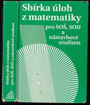 Sbírka úloh z matematiky pro SOŠ, SOU a nástavbové studium