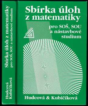 Sbírka úloh z matematiky pro SOŠ, SOU a nástavbové studium - Milada Hudcová, Libuše Kubičíková (2005, Prometheus) - ID: 1001995