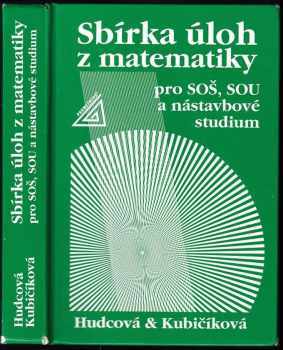Sbírka úloh z matematiky pro SOŠ, SOU a nástavbové studium - Milada Hudcová, Libuše Kubičíková (2015, Prometheus) - ID: 4099897