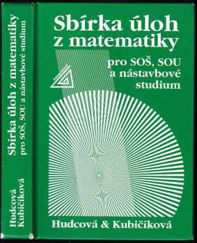 Milada Hudcová: Sbírka úloh z matematiky pro SOŠ, SOU a nástavbové studium