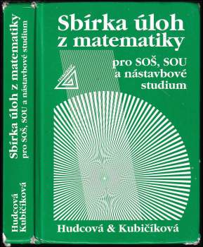 Milada Hudcová: Sbírka úloh z matematiky pro SOŠ, SOU a nástavbové studium