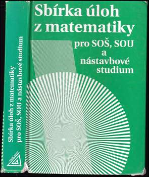 Milada Hudcová: Sbírka úloh z matematiky pro SOŠ, SOU a nástavbové studium