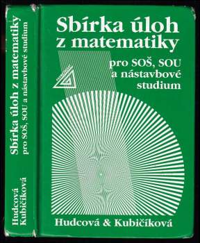 Milada Hudcová: Sbírka úloh z matematiky pro SOŠ, SOU a nástavbové studium