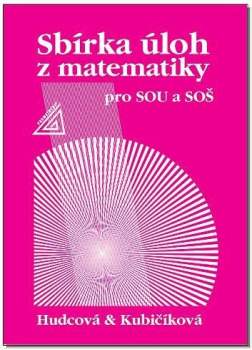 Sbírka úloh z matematiky pro dvouleté a tříleté učební obory SOU a SOŠ