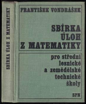 Sbírka úloh z matematiky pro střední lesnické technické školy a střední zemědělské technické školy