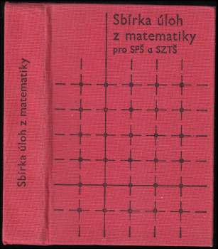 Sbírka úloh z matematiky pro střední průmyslové školy a střední zemědělské technické školy