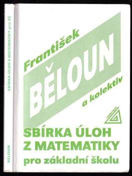 František Běloun: Sbírka úloh z matematiky pro základní školu