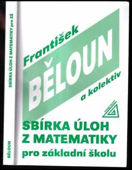 František Běloun: Sbírka úloh z matematiky pro základní školu