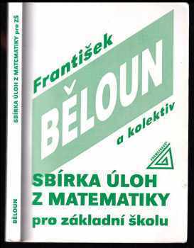 František Běloun: Sbírka úloh z matematiky pro základní školu