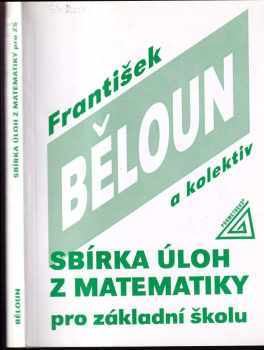 Sbírka úloh z matematiky pro základní školu - František Běloun (1998, Prometheus) - ID: 807141