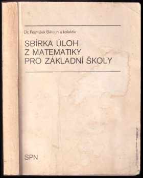 František Běloun: Sbírka úloh z matematiky pro základní školy