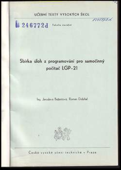 Jaroslava Bažantová: Sbírka úloh z programování pro samočinný počítač LGP-21
