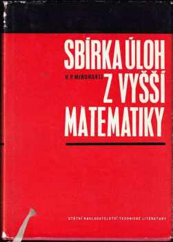 Sbírka úloh z vyšší matematiky - Vasilij Pavlovič Minorskij (1964, Státní nakladatelství technické literatury) - ID: 146641