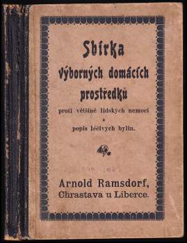 Sbírka výborných domácích prostředků proti většině lidských nemocí a popis léčivých bylin