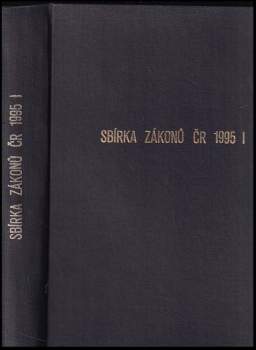 kolektiv: Sbírka zákonů - Česká republika ROČNÍK 1995, svazek I.