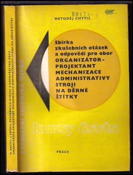 Sbírka zkušebních otázek a odpovědí pro obor Organizátor-projektant mechanizace administrativy stroji na děrné štítky